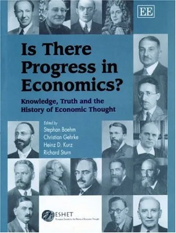 Is There Progress in Economics?: Knowledge, Truth and the History of Economic Thought