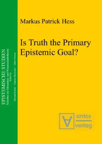 Is Truth the Primary Epistemic Goal? (Epistemische Studien)