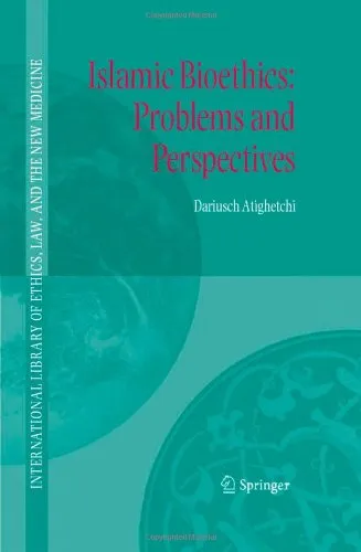 Islamic Bioethics: Problems and Perspectives (International Library of Ethics, Law, and the New Medicine)