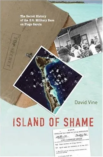 Island of Shame: The Secret History of the U.S. Military Base on Diego Garcia