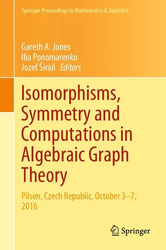 Isomorphisms, Symmetry and Computations in Algebraic Graph Theory: Pilsen, Czech Republic, October 3–7, 2016 (Springer Proceedings in Mathematics & Statistics)