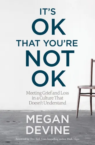 It's ok that you're not ok: meeting grief and loss in a culture that doesn't understand