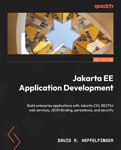 Jakarta Application Development: Develop Enterprise applications using the latest versions of CDI, Jakarta RESTful Web Services, Jakarta JSON Binding, Jakarta Persistence, Security, and more, 2nd Edition