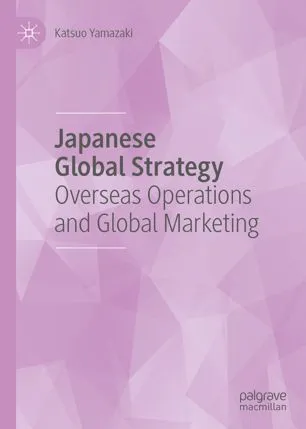 Cover of Japanese Global Strategy: Overseas Operations and Global Marketing