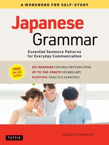 Japanese Grammar: A Workbook for Self-Study: Essential Sentence Patterns for Everyday Communication (Free Online Audio)