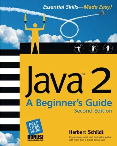 Java 2: A Beginner's Guide