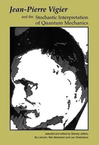 Cover of Jean-Pierre Vigier and the Stochastic Interpretation of Quantum Mechanics