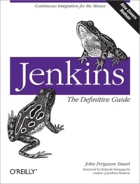 Jenkins: The Definitive Guide: Continuous integration for the masses