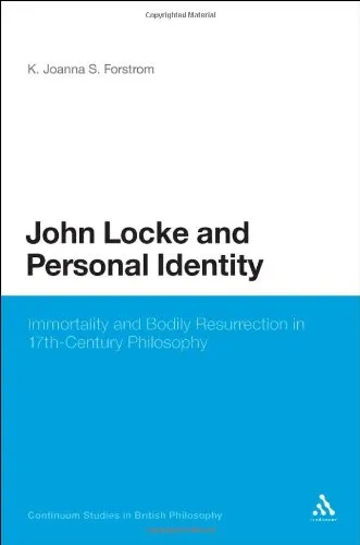 John Locke and Personal Identity: Immortality and Bodily Resurrection in 17th-Century Philosophy