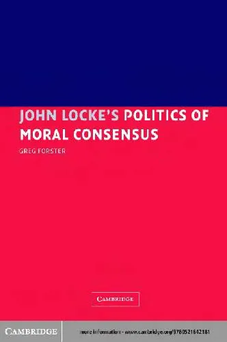 John Locke’s Politics of Moral Consensus