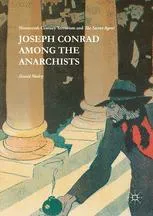 Joseph Conrad Among the Anarchists: Nineteenth Century Terrorism and The Secret Agent