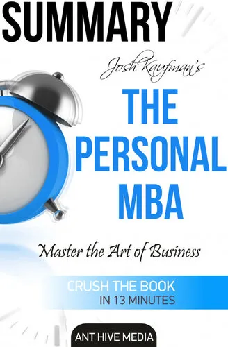 Josh Kaufman's the Personal MBA: Master the Art of Business Summary