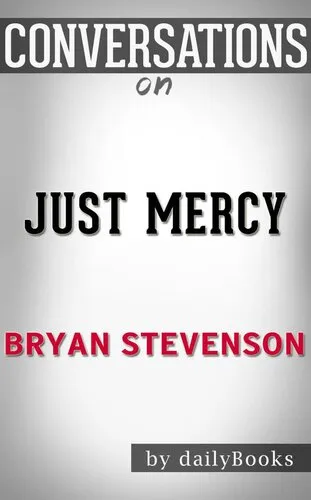 Just Mercy--A Story of Justice and Redemption by Bryan Stevenson | Conversation Starters