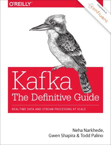 Kafka: The Definitive Guide: Real-Time Data and Stream Processing at Scale