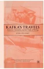 Kafka’s Travels: Exoticism, Colonialism, and the Traffic of Writing