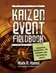 Kaizen Event Fieldbook - Foundation, Framework, and Standard Work for Effective Events