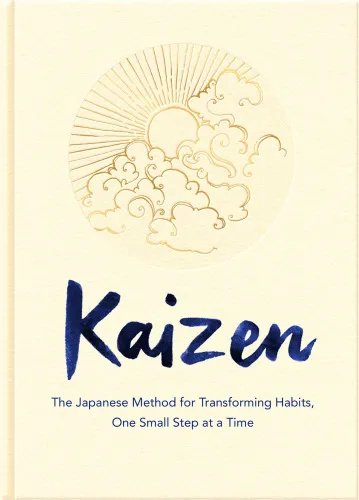 Kaizen The Japanese Method for Transforming Habits, One Small Step at a Time