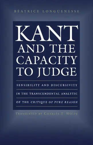 Kant and the Capacity to Judge: Sensibility and Discursivity in the Transcendental Analytic of the "Critique of Pure Reason"