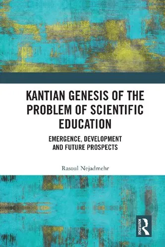 Kantian Genesis of the Problem of Scientific Education: Emergence, Development and Future Prospects