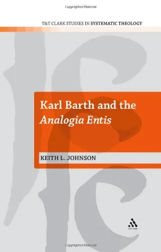 Karl Barth and the Analogia Entis (T&T Clark Studies in Systematic Theology)