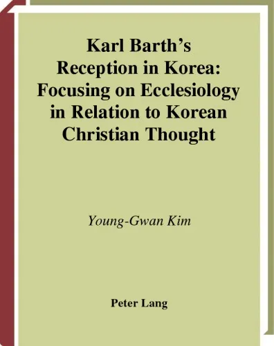Karl Barth's Reception in Korea: Focusing on Ecclesiology in Relation to Korean Christian Thought (Studien Zur Interkulturellen Geschichte Des Christentums, Bd. 134.)