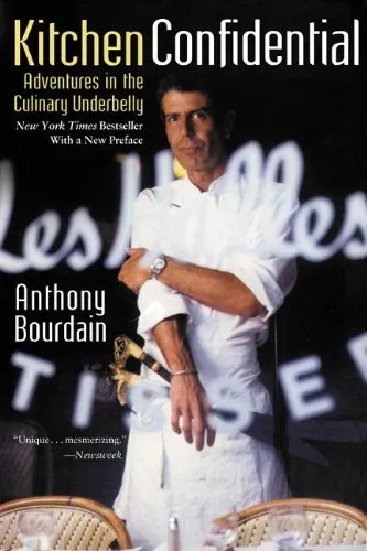 Kitchen Confidential: Adventures in the Culinary Underbelly