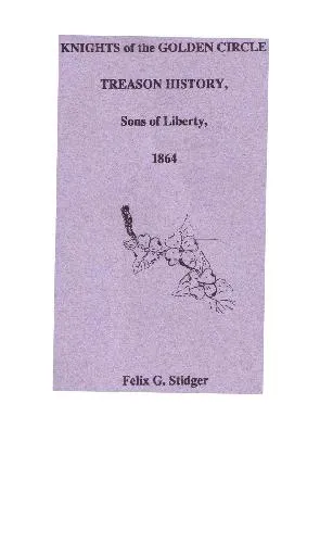 Knights of the Golden Circle Treason History, Sons of Liberty, 1864