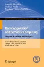 Knowledge Graph and Semantic Computing. Language, Knowledge, and Intelligence: Second China Conference, CCKS 2017, Chengdu, China, August 26–29, 2017, Revised Selected Papers