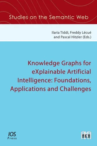 Knowledge Graphs for eXplainable Artificial Intelligence: Foundations, Applications and Challenges (Studies on the Semantic Web)