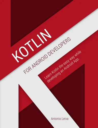 Kotlin for Android Developers : learn Kotlin the easy way while developing an Android App