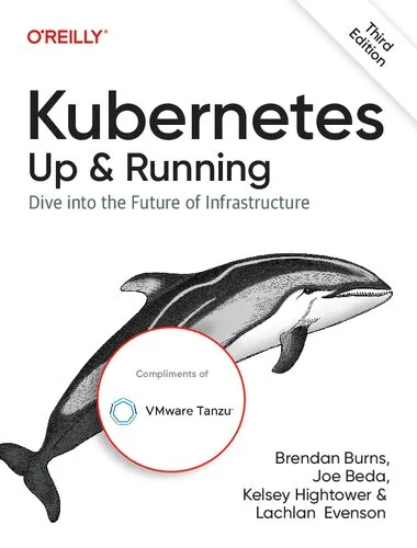 Kubernetes Up & Running: Dive into the Future of Infrastructure