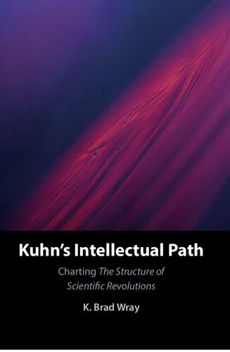 Kuhn's Intellectual Path: Charting the Structure of Scientific Revolutions