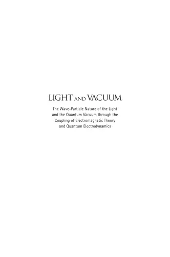 LIGHT AND VACUUM. The Wave–Particle Nature of the Light and the Quantum Vacuum through the Coupling of Electromagnetic Theory and Quantum Electrodynamics