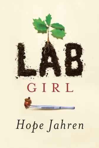 Lab Girl: a Story of Trees, Science, and Love