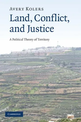 Land, Conflict, and Justice: A Political Theory of Territory