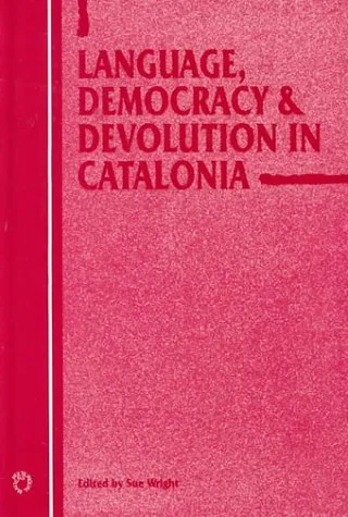 Language, Democracy, and Devolution in Catalonia