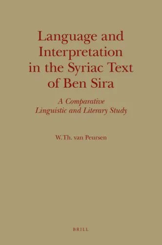 Language and Interpretation in the Syriac Text of Ben Sira: A Comparative Linguistic and Literary Study