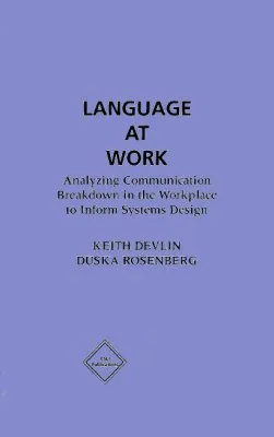 Language at Work: Analyzing Communication Breakdown in the Workplace to Inform Systems Design