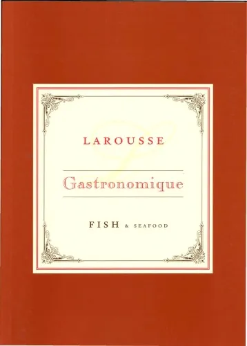 Larousse Gastronomique Recipe Collection - Fish & Seafood