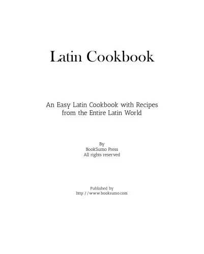 Latin Cookbook: An Easy Latin Cookbook with Recipes from the Entire Latin World