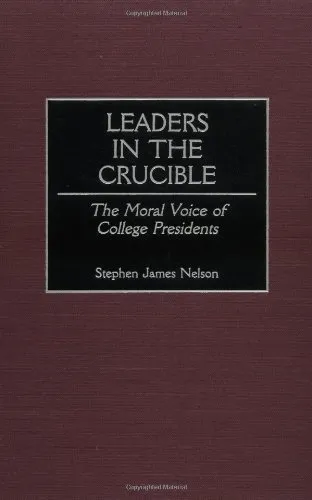 Leaders in the Crucible: The Moral Voice of College Presidents