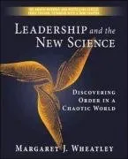 Leadership and the New Science: Discovering Order in a Chaotic World