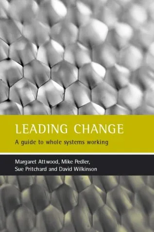 Leading Change: A Guide to Whole Systems Working