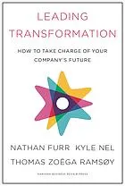 Leading Transformation: How To Take Charge Of Your Company’s Future