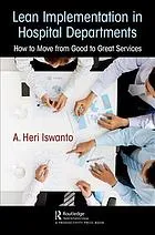 Lean Implementation in Hospital Departments: How to Move from Good to Great Services -