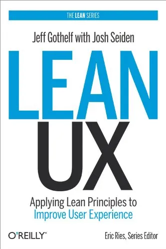 Lean UX: Applying Lean Principles to Improve User Experience