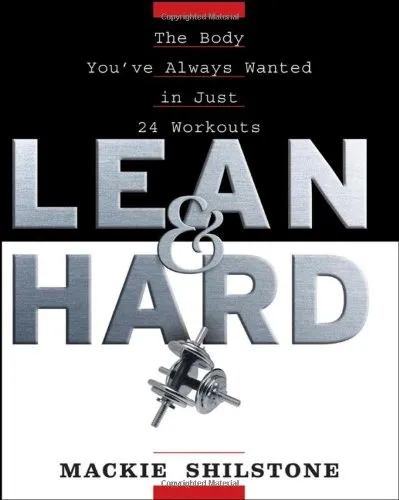 Lean and Hard: The Body You've Always Wanted in Just 24 Workouts