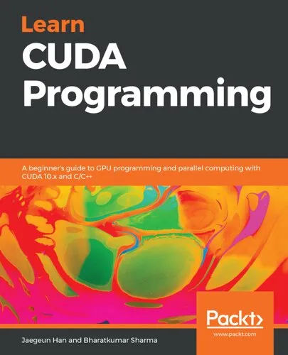 Learn CUDA Programming: A beginner's guide to GPU programming and parallel computing with CUDA 10.x and C/C++