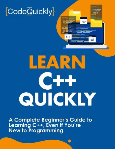 Learn C++ Quickly: A Complete Beginner’s Guide to Learning C++, Even If You’re New to Programming (Crash Course With Hands-On Project)