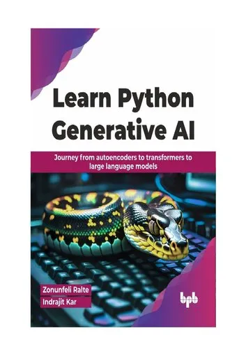 Learn Python Generative AI: Journey from autoencoders to transformers to large language models